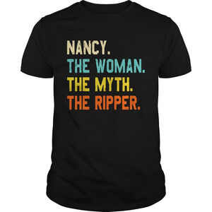 Nancy The Woman The Myth The Ripper Shirt